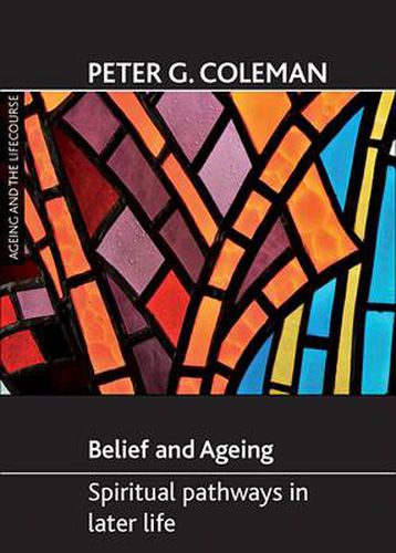 Belief and ageing: Spiritual pathways in later life