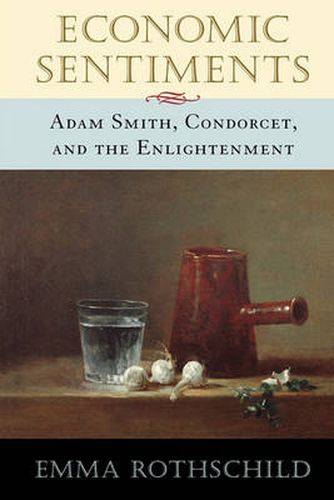 Cover image for Economic Sentiments: Adam Smith, Condorcet, and the Enlightenment