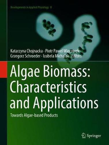 Cover image for Algae Biomass: Characteristics and Applications: Towards Algae-based Products