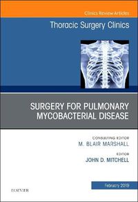 Cover image for Surgery for Pulmonary Mycobacterial Disease, An Issue of Thoracic Surgery Clinics