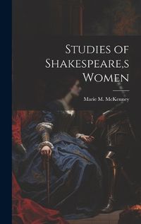 Cover image for Studies of Shakespeare, s Women