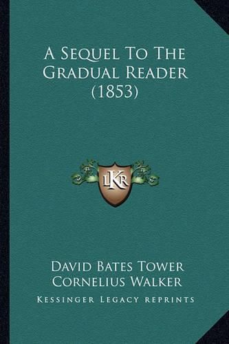A Sequel to the Gradual Reader (1853)