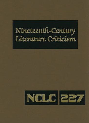 Cover image for Nineteenth-Century Literature Criticism: Excerpts from Criticism of the Works of Nineteenth-Century Novelists, Poets, Playwrights, Short-Story Writers, & Other Creative Writers