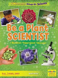 Cover image for Be a Plant Scientist