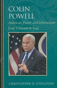 Cover image for Colin Powell: American Power and Intervention From Vietnam to Iraq