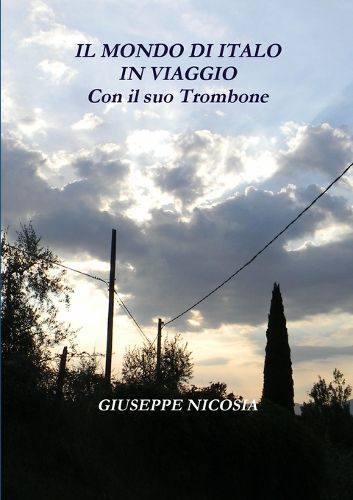 Cover image for Il MONDO DI "ITALO" IN VIAGGIO "Con il suo Trombone"