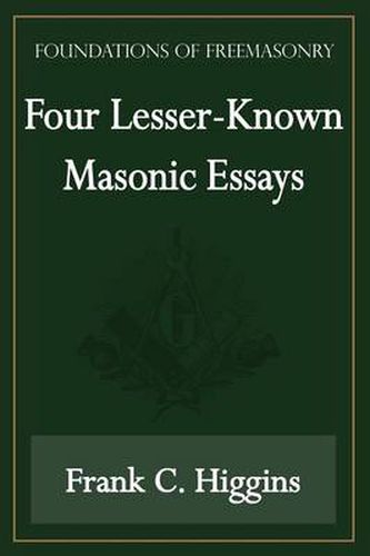 Cover image for Four Lesser-Known Masonic Essays (Foundations of Freemasonry Series)