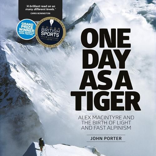Cover image for One Day as a Tiger: Alex Macintyre and the Birth of Light and Fast Alpinism
