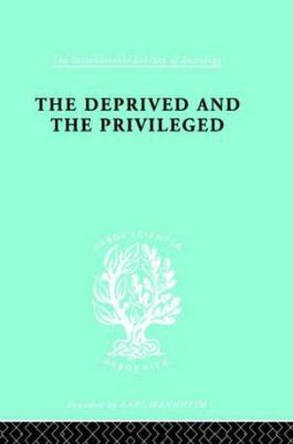 Cover image for The Deprived and The Privileged: Personality Development in English Society