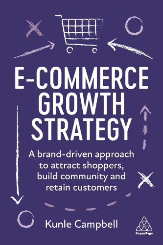 Cover image for E-Commerce Growth Strategy: A Brand-driven Approach to Attract Shoppers, Build Community and Retain Customers