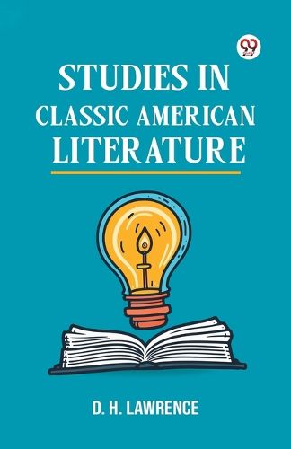 Cover image for Studies In Classic American Literature