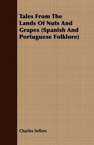 Cover image for Tales from the Lands of Nuts and Grapes (Spanish and Portuguese Folklore)