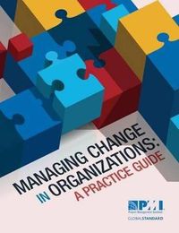 Cover image for Managing Change in Organizations: A Practice Guide