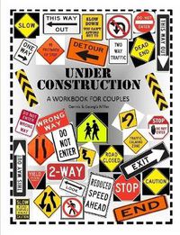 Cover image for Under Construction: A Workbook for Couples