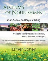 Cover image for Alchemy of Nourishment: The Art, Science and Magic of Eating