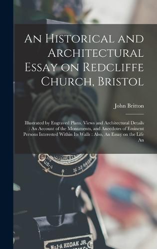 An Historical and Architectural Essay on Redcliffe Church, Bristol