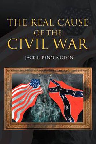 Cover image for The Real Cause of the Civil War