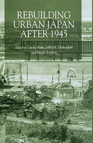 Cover image for Rebuilding Urban Japan After 1945