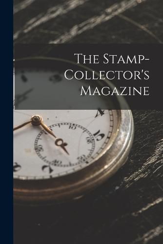 Cover image for The Stamp-Collector's Magazine