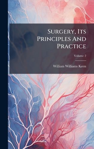 Cover image for Surgery, Its Principles And Practice
