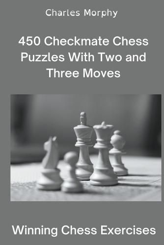 Cover image for 450 Checkmate Chess Puzzles With Two and Three Moves