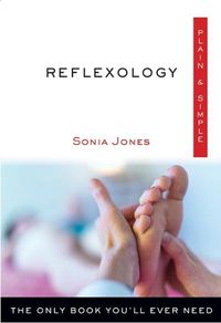 Cover image for Reflexology Plain & Simple: The Only Book You'll Ever Need