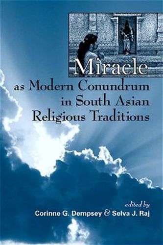 Cover image for Miracle as Modern Conundrum in South Asian Religious Traditions