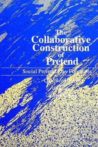 Cover image for The Collaborative Construction of Pretend: Social Pretend Play Functions