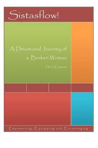 Cover image for Sistasflow! A Devotional Journey of a Broken Woman