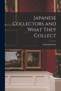 Cover image for Japanese Collectors and What They Collect