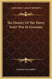 Cover image for The History of the Thirty Years' War in Germany