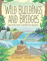 Cover image for Wild Buildings And Bridges: Architecture Inspired by Nature