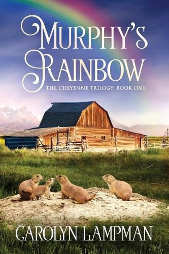 Cover image for Murphy's Rainbow: Cheyenne Trilogy Book 1 Large Print Edition