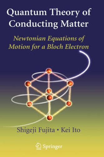 Cover image for Quantum Theory of Conducting Matter: Newtonian Equations of Motion for a Bloch Electron