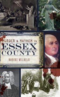 Cover image for Murder & Mayhem in Essex County