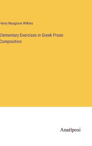 Cover image for Elementary Exercises in Greek Prose Composition