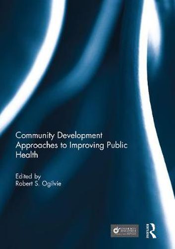 Cover image for Community Development Approaches to Improving Public Health