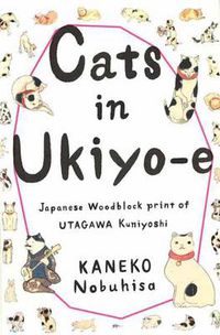 Cover image for Cats in Ukiyo-E: Japanese Woodblock Prints