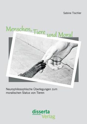 Cover image for Menschen, Tiere und Moral: Neurophilosophische UEberlegungen zum moralischen Status von Tieren