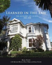 Cover image for Learned in the Law: The Auckland Law School 1883-2008