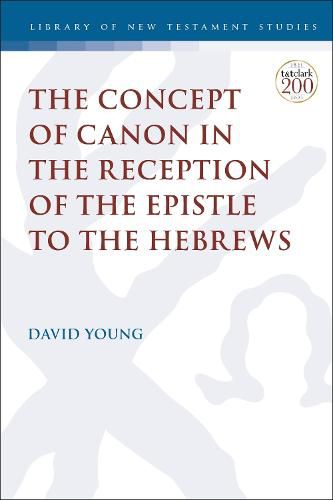 Cover image for The Concept of Canon in the Reception of the Epistle to the Hebrews