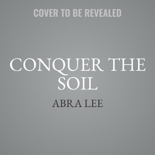 Conquer the Soil