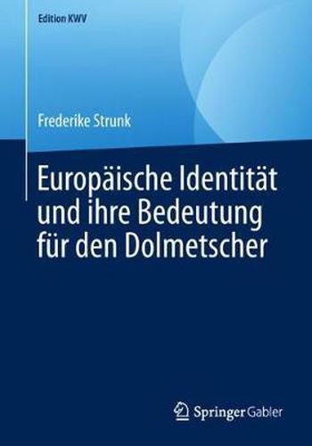 Cover image for Europaische Identitat Und Ihre Bedeutung Fur Den Dolmetscher
