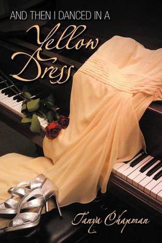 Cover image for And Then I Danced in a Yellow Dress