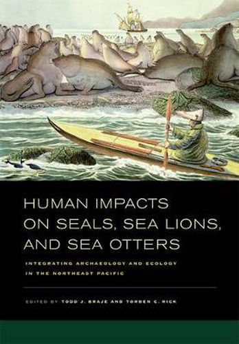 Cover image for Human Impacts on Seals, Sea Lions, and Sea Otters: Integrating Archaeology and Ecology in the Northeast Pacific