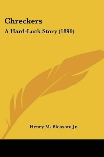 Chreckers: A Hard-Luck Story (1896)