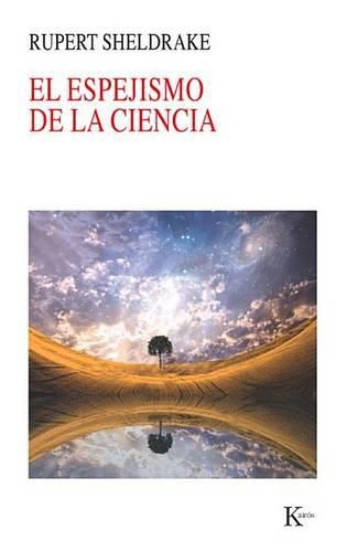 El Espejismo de La Ciencia