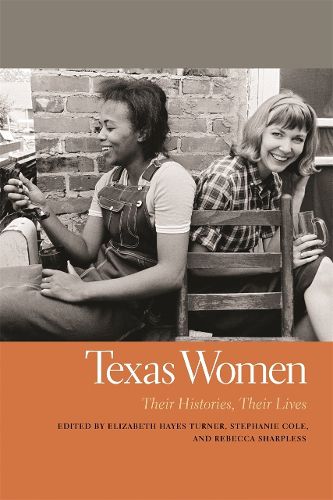 Cover image for Texas Women: Their Histories, Their Lives