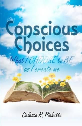 Cover image for Conscious Choices: What I CHOOSE to BE as I create me