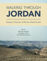 Cover image for Walking Through Jordan: Essays in Honor of Burton MacDonald